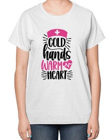 Cold Hands Warm Heart Style Style 676# - nurse-  Ladies T-Shirt