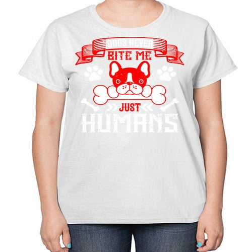 Dogs never bite me Just humans Style 211# - dogs-  Ladies T-Shirt