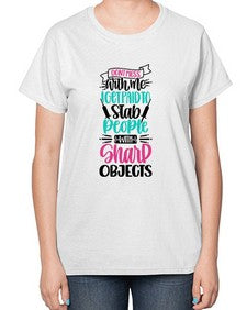 Dont Mess With Me I Get Paid To Satb People With Sharp Objects Style Style 721# - nurse-  Ladies T-Shirt