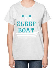 Eat sleep and Boat 16# - boats-  Ladies T-Shirt