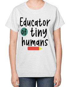 Educator of tiny humans 50# - teacher-  Ladies T-Shirt