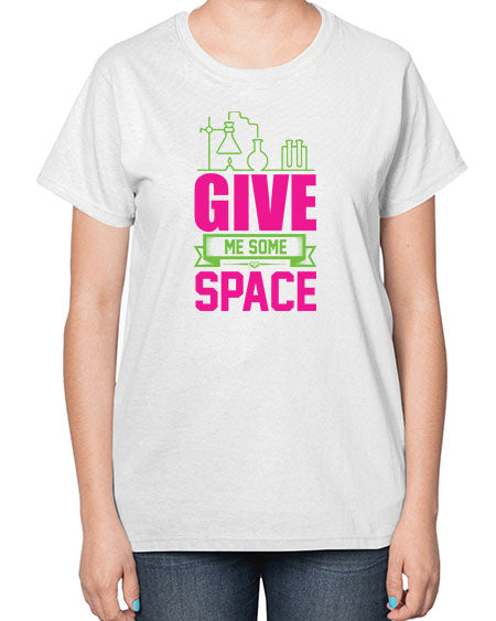 Give Me Some Space 31# - space-  Ladies T-Shirt