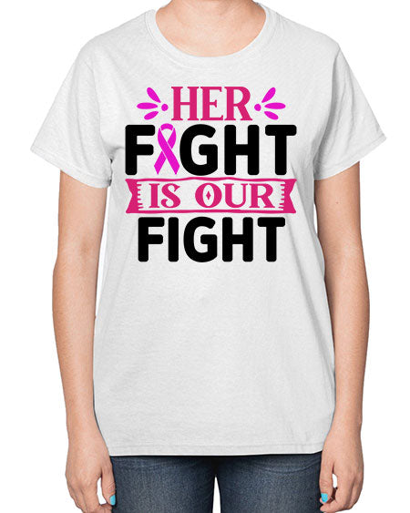 Her Fight is Our Fight 22# - breast cancer-  Ladies T-Shirt