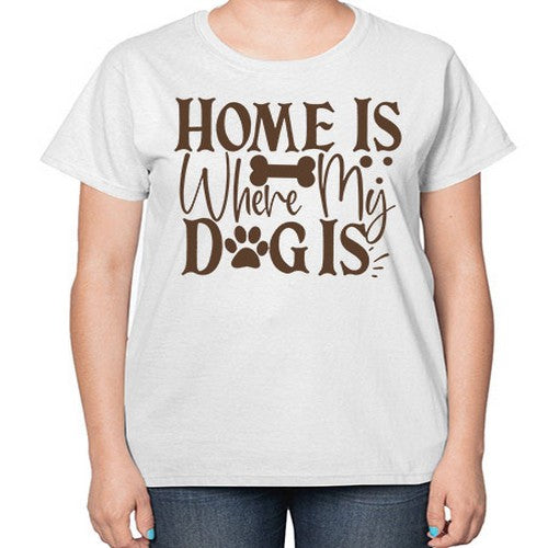 Home Is Where My Dog Is Style 86# - dogs-  Ladies T-Shirt