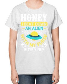 Honey i beat down an alien 4# - ufo-  Ladies T-Shirt