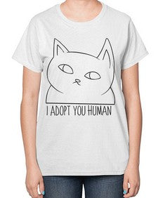 I Adopt You Human - cats-  Ladies T-Shirt