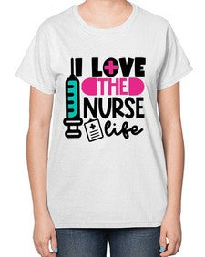 I Love The Nurse Life Style Style 901# - nurse-  Ladies T-Shirt