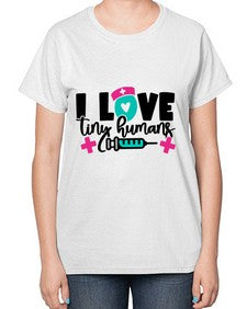 I Love Tiny Humans Style Style 904# - nurse-  Ladies T-Shirt