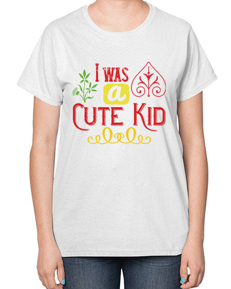 I was a cute kid Style 111# - kids-  Ladies T-Shirt