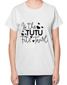 If the tutu fits twirl 136# - ballet-  Ladies T-Shirt