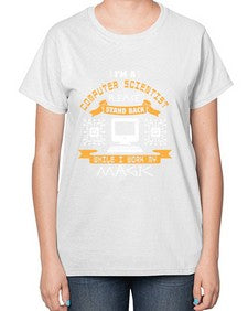 Im a computer scientist please stand back 34# - computer-  Ladies T-Shirt