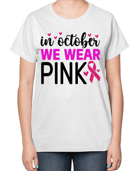 In October We Wear Pink 16# - breast cancer-  Ladies T-Shirt