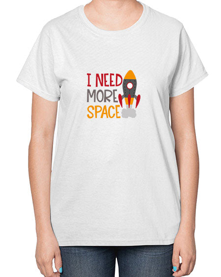 Ineedmorespace 18# - space-  Ladies T-Shirt