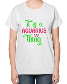 It is a aquarius thing 252# - aquarius-  Ladies T-Shirt