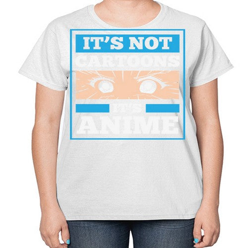 Its Not Cartoons Its Anime Manga 256# - anime-  Ladies T-Shirt