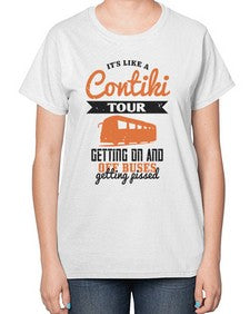 Its like a Contiki tour getting on and off buses getting pissed 3# - bus-  Ladies T-Shirt