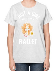 Just a girl who loves ballet 149# - ballet-  Ladies T-Shirt