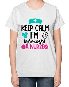 Keep Calm Im Almost A Nurse Style Style 1026# - nurse-  Ladies T-Shirt