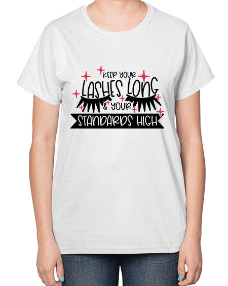 Keep Your Lashes Long Your Standards High Style 72# -makeup  Ladies T-Shirt
