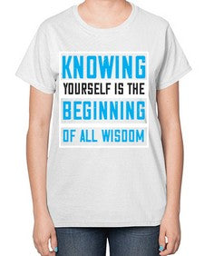 Knowing yourself is the beginning of all wisoom Style 37# - Self awareness-  Ladies T-Shirt