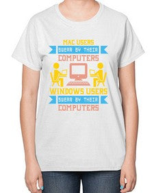 Mac users swear by their computers 25# - computer-  Ladies T-Shirt