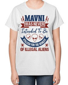 Mavni was never intended to be aliens 32# - ufo-  Ladies T-Shirt