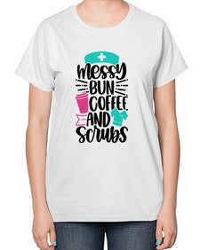 Messy Bun Coffee And Style Style 1097# - nurse-  Ladies T-Shirt