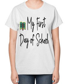 My First Day of School 539# - last day of school-  Ladies T-Shirt