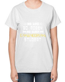 No life non money no sleep engineering student 19# - computer-  Ladies T-Shirt