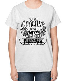 Not All Angels Have Wings Some Have Stethoscopes Style Style 1135# - nurse-  Ladies T-Shirt