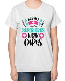 Not All Superheros Style Style 1138# - nurse-  Ladies T-Shirt