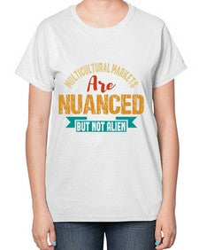 Nulticultural markets are nuanced but not alien 36# - ufo-  Ladies T-Shirt