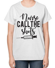 Nurse call the shots 1152# - nurse-  Ladies T-Shirt