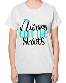 Nurses Call The Shots Style Style 1236# - nurse-  Ladies T-Shirt