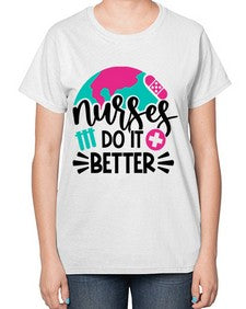 Nurses Do It Better Style Style 1242# - nurse-  Ladies T-Shirt