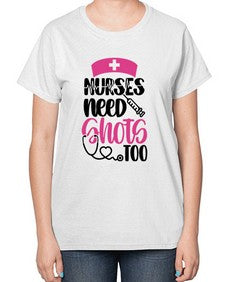 Nurses Need Shots Too Style Style 1252# - nurse-  Ladies T-Shirt