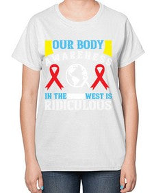 Our body awareness in the West is ridiculous Style 33# - Self awareness-  Ladies T-Shirt