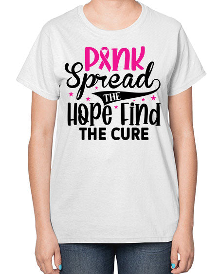Pink Spread the Hope Find the Cure 10# - breast cancer-  Ladies T-Shirt