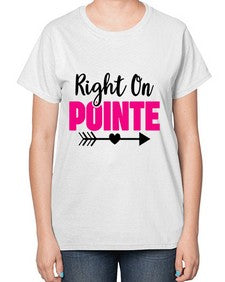 Right on pointe 180# - ballet-  Ladies T-Shirt