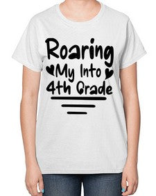 Roaring My Into fourth Grade 760# - fourth grade-  Ladies T-Shirt