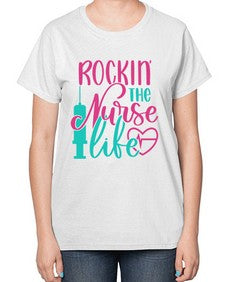 Rockin The Nurse Life Style Style 1358# - nurse-  Ladies T-Shirt