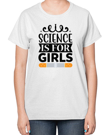 Science Is For Girls 99# - general science-  Ladies T-Shirt
