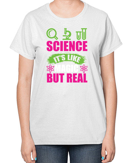 Science It s Like Magic But Real 86# - general science-  Ladies T-Shirt