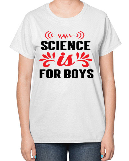 Science is for Boys 108# - general science-  Ladies T-Shirt