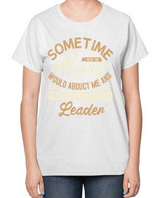 Sometime i wish the aliens would abduct me 38# - ufo-  Ladies T-Shirt