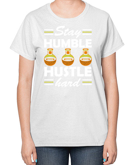 StayhumblehustlehardScience tshirt design Sciencetshirtdesign 24# - general science-  Ladies T-Shirt