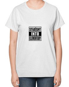 Straight into elementary 889# - sixth grade-  Ladies T-Shirt