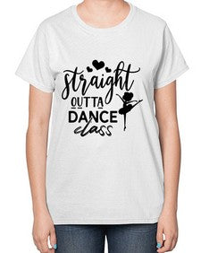 Straight outta dance class 188# - ballet-  Ladies T-Shirt