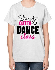 Straight outta dance class 189# - ballet-  Ladies T-Shirt