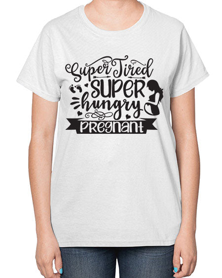Super tired super hungrypregnant 450# - pregnancy-  Ladies T-Shirt